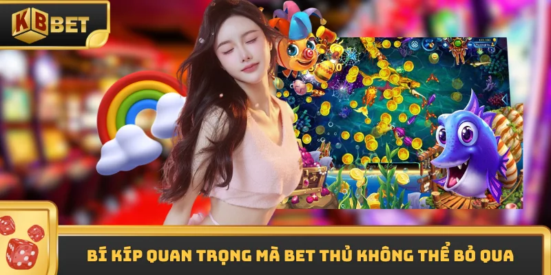 Bí kíp quan trọng mà bet thủ không thể bỏ qua