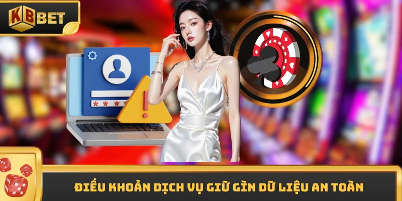 Điều khoản dịch vụ giữ gìn dữ liệu an toàn