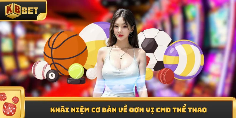 Khái niệm cơ bản về đơn vị CMD thể thao