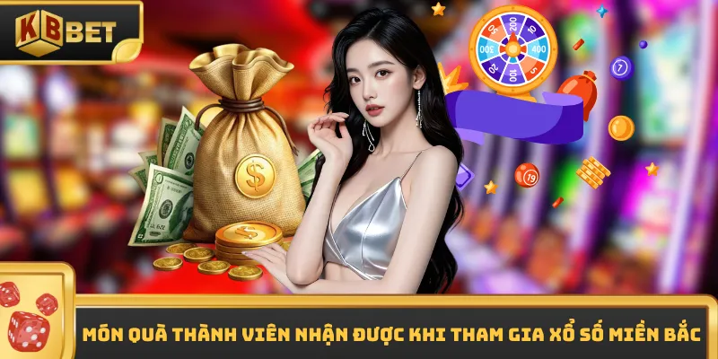 Món quà thành viên nhận được khi tham gia xổ số miền Bắc