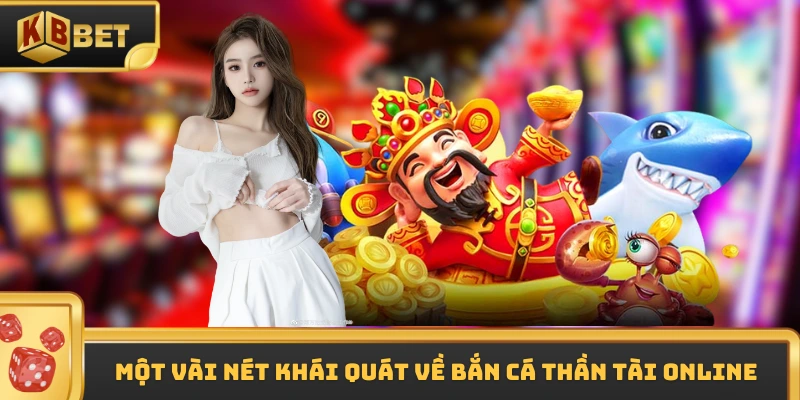 Một vài nét khái quát về bắn cá Thần Tài online