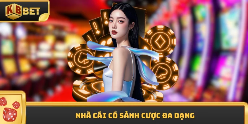 Nhà cái có sảnh cược đa dạng