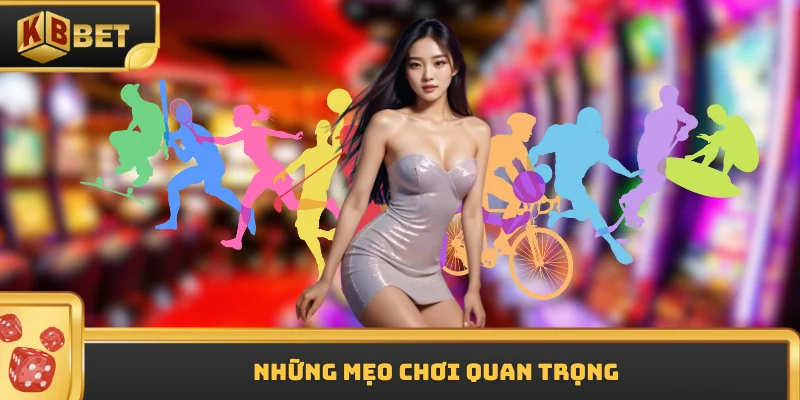 Những mẹo chơi quan trọng