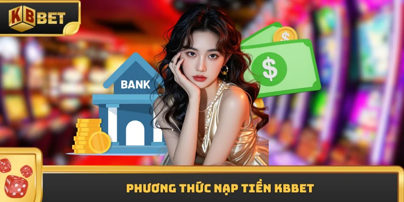 Phương thức nạp tiền KBBET