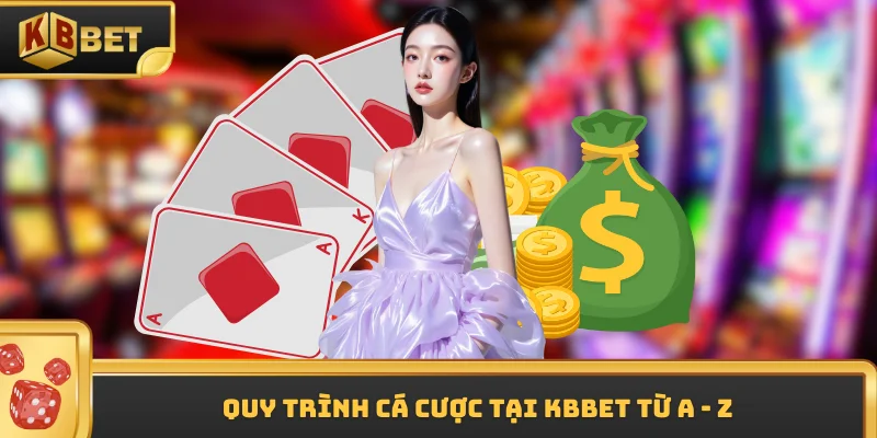 Quy trình cá cược tại KBBET từ A - Z