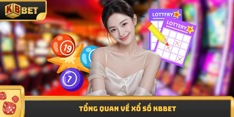 Tổng quan về xổ số KBBET