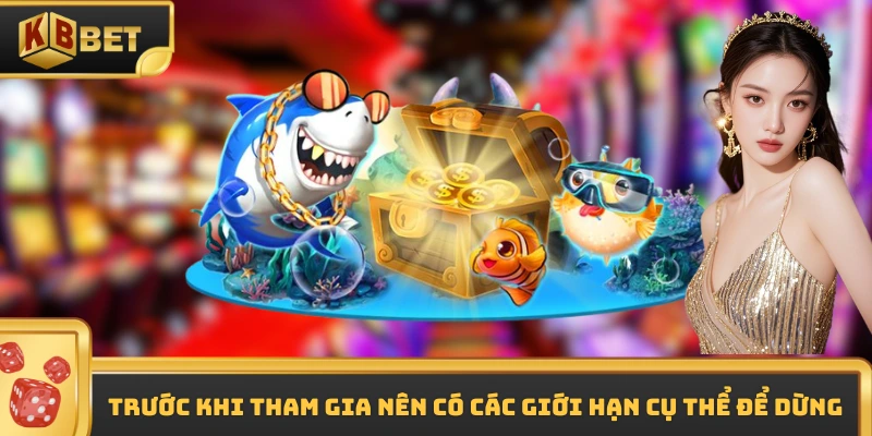 Trước khi tham gia nên có các giới hạn cụ thể để dừng