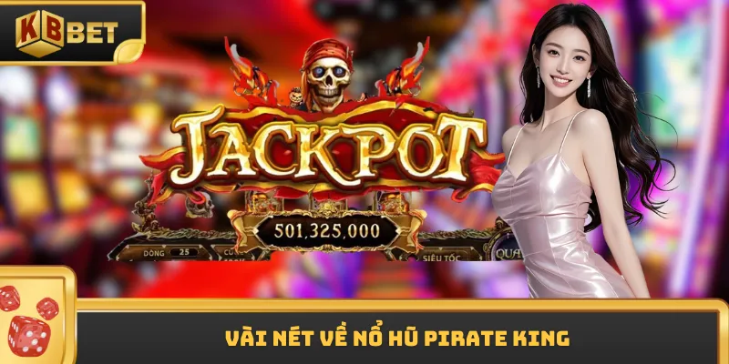 Vài nét về nổ hũ Pirate King