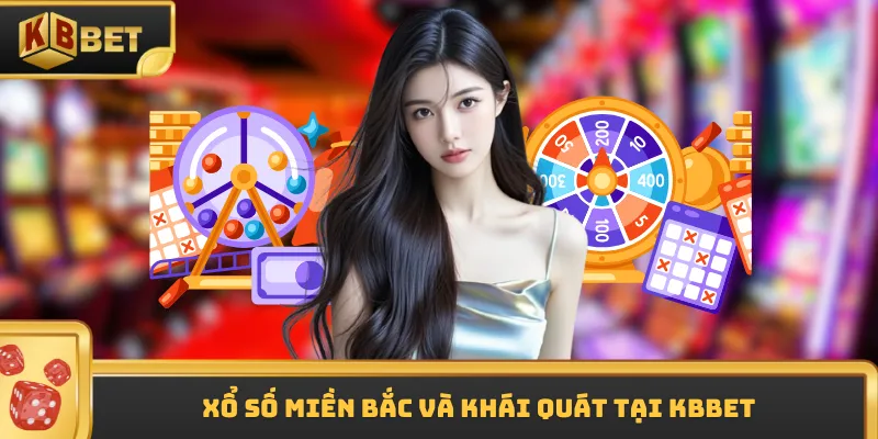 Xổ số miền Bắc và khái quát tại KBBET